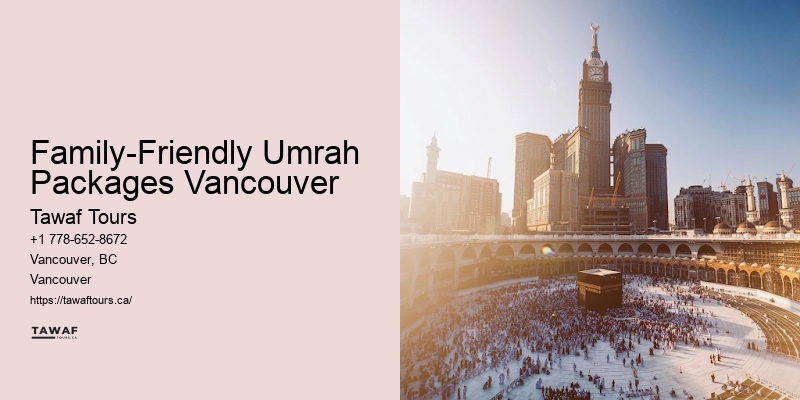 Umrah Visa Support Family-Friendly Umrah Packages Vancouver
