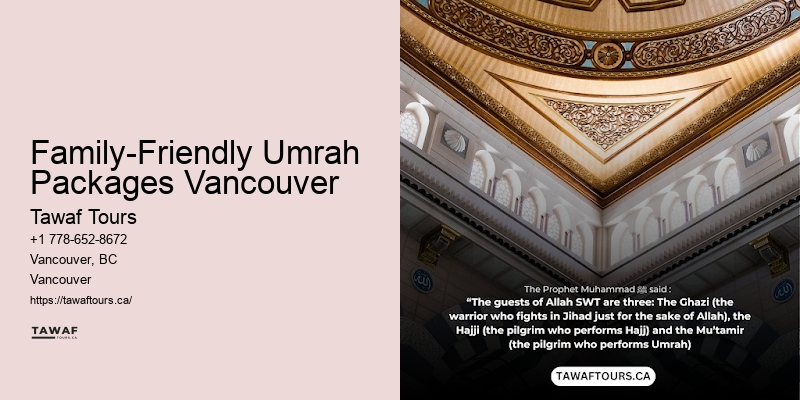 Family-Friendly Umrah Packages Vancouver Umrah Travel Safety Tips